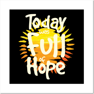 'Today Was Full Of Hope' Food and Water Relief Shirt Posters and Art